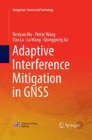 Adaptive Interference Mitigation in GNSS 981105570X Book Cover