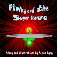 Finky and the Supernova (Finky's Cosmic Adventures) 1068178353 Book Cover