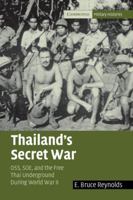 Thailand's Secret War: OSS, SOE and the Free Thai Underground During World War II 0521143373 Book Cover