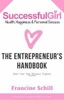 The Successful Gal - The Entrepreneur's Hand Book - Start Your Own Business for Under $200 and Get on the Web 061536022X Book Cover