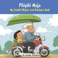 Pikipiki Moja: My Swahili Rhyme and Numbers Book 1982975814 Book Cover