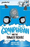 Readerful Independent Library: Oxford Reading Level 15: Granphibian and the Trawler Trouble 1382041810 Book Cover
