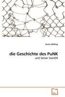 die Geschichte des PuNK: und Seiner SzenEN 3639184882 Book Cover