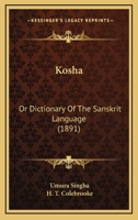 Kosha: Or Dictionary Of The Sanskrit Language 1164952390 Book Cover