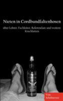 Nieten in Cordbundfaltenhosen: über Lehrer, Fachleiter, Referendare und weitere Krachlatten 3839124298 Book Cover