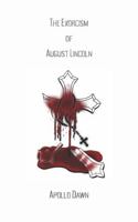 The Exorcism of August Lincoln (Catholic Guilt) B0GRD6QXNR Book Cover