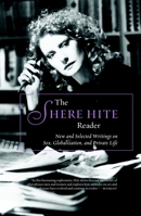 The Shere Hite Reader: New and Selected Writings on Sex, Globalization and Private Life 1583225684 Book Cover