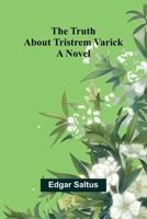 The Truth About Tristrem Varick 1018908900 Book Cover