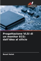 Progettazione VLSI di un monitor ECG: dall'idea al silicio (Italian Edition) 6209953913 Book Cover
