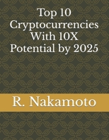 Top 10 Cryptocurrencies With 10X Potential by 2025 B0F7M3HKFR Book Cover