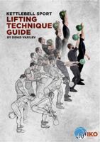 Kettlebell Sport Lifting Technique Guide by Denis Vasilev: Long Cycle, Jerk & Snatch - Phase-by-Phase Breakdown B0H6KRHGHG Book Cover