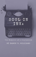 Soul in Ink: The Memoirs of a Journalist B08M8DGSTF Book Cover