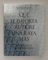 The Futility of Good Intentions: Que Le Importa Al Tigre Una Raya Mas 9491775359 Book Cover