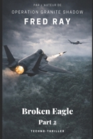 Broken Eagle: part 2 (French Edition) B0GHN8NVVZ Book Cover