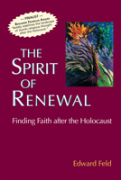 The Spirit of Renewal: Finding Faith After the Holocaust 1683364406 Book Cover