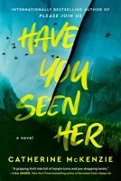 Have You Seen Her: A Novel 1668011115 Book Cover