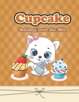 Cupcake Coloring Book For Kids: Birthday Delicious Cupcake Coloring Book For kids, Boys, Girls and Adults 50 Pictures For Kids Girls Boys B08RC6PM65 Book Cover