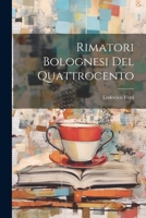 Rimatori Bolognesi Del Quattrocento 1022539515 Book Cover