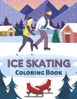 Ice Skating Coloring Book: A beautiful and easy coloring books kids activity B08Y4LB2DJ Book Cover