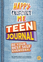 Happy Confident Me Teen Journal 1068543809 Book Cover