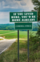 If You Lived Here, You'd Be Home Already B07Y4MSLVT Book Cover