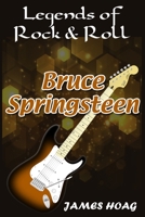 Legends of Rock & Roll - Bruce Springsteen 1693011220 Book Cover