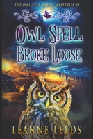 Owl Spell Broke Loose 1950505642 Book Cover