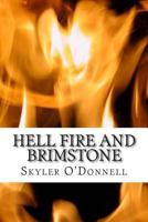 Hell Fire and Brimstone: A fresh look at the style and tactics of Jonathan Edwards 1490598588 Book Cover