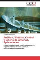 Analisis, Sintesis, Control y Diseno de Antenas, Aplicaciones 3845480327 Book Cover