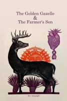 The Golden Gazelle And the Farmer's Son: A Novel B0C6BWWTKQ Book Cover