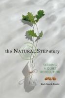 The Natural Step Story: Seeding a Quiet Revolution 1897408145 Book Cover