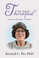 The Naked Therapist: Stories from the Inside - A Memoir B0H1Z35G7N Book Cover