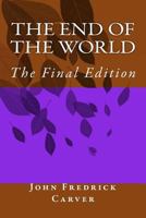 The End of the World: The Final Edition 1719142068 Book Cover