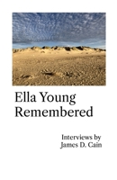 Ella Young Remembered: Interviews by James D. Cain 1446153800 Book Cover