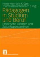 Pädagogen in Studium und Beruf: Empirische Bilanzen und Zukunftsperspektiven 3810039276 Book Cover