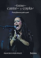 Entre cante y copla. Poesía flamenca palo a palo (Spanish Edition) 8410076551 Book Cover