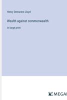 Wealth against commonwealth: in large print 3368371800 Book Cover