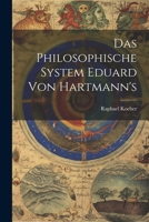 Das Philosophische System Eduard Von Hartmann's 1022822896 Book Cover