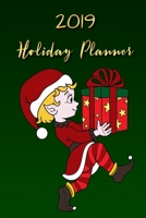 2019 Holiday Planner: A Christmas Season Organizer, Holiday Party Organizer, Shopping Lists, Xmas Budgets, Holiday Meal Planner 1696881145 Book Cover