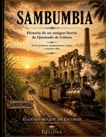 SAMBUMBIA Historia de un antiguo barrio de Quemado de Güines (Spanish Edition) B0HHT6LLJX Book Cover