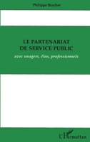 Le partenariat de service public avec usagers, élus, professionnels 2738428797 Book Cover