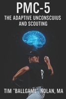 Pmc-5: The Adaptive Unconscious and Scouting 1980802572 Book Cover