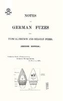 Notes on German Fuzes and Typical French and Belgian Fuzes 1918; Second Edition 1847348335 Book Cover