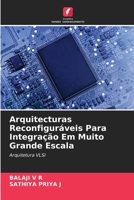 Arquitecturas Reconfiguráveis Para Integração Em Muito Grande Escala (Portuguese Edition) 6208192811 Book Cover