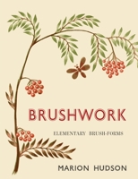 Brushwork: Elementary Brush-Forms 1633341097 Book Cover