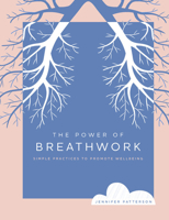 The Power of Breathwork: Simple Practices to Promote Wellbeing (Volume 1) 1592339379 Book Cover