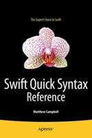 Swift Quick Syntax Reference 1484204409 Book Cover