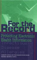 For the Record: Protecting Electronic Health Information 0309056977 Book Cover