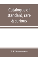 Catalogue of Standard, Rare and Curious 9353897637 Book Cover