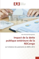 Impact de la dette publique extérieure de la RDCongo: sur la balance des paiements de 2009 à 2012 613955683X Book Cover